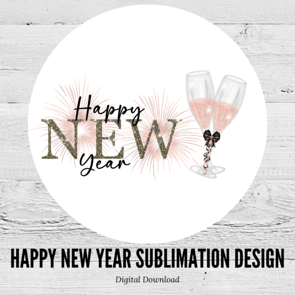 Happy New Years Sublimation Design Digital Download www.Digeals.com