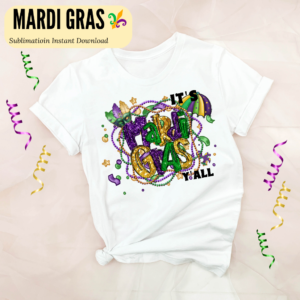 It's Mardi Gras Y'all PNG Sublimation Design Digital Download Digeals.com