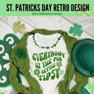 Everybody in the Pub Gettin Tipsy SVG, Lucky Four-Leaf Clover, St. Patrick's Day Digital Design, PNG, Sublimation Design, Instant Digital Design Download