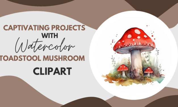 10 Creative Projects to use Watercolor Toadstool Mushroom Clipart