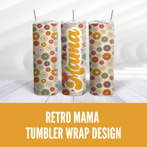 Retro Mama Tumbler Wrap: A Vintage Touch Digital Download - Digeals.com