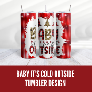 Embrace the Chill with Our "Baby, It's Cold Outside" Tumbler Wrap Design! Digeals.com