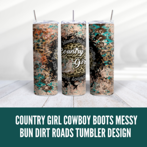 Country Girl Cowboy Boots Messy Bun Dirt Roads Tumbler Design Digeals.com