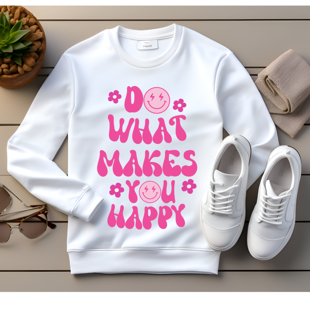 Do What Makes You Happy Sweatshirt Digeals.com Positive Vibes