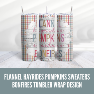 Flannel Hayrides Pumpkins Sweaters Bonfires Tumbler Wrap Design - Digeals.com