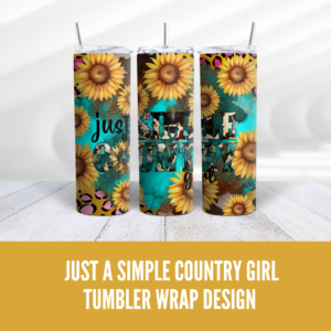 Just a Simple Country Girl Tumbler Design Digeals.com