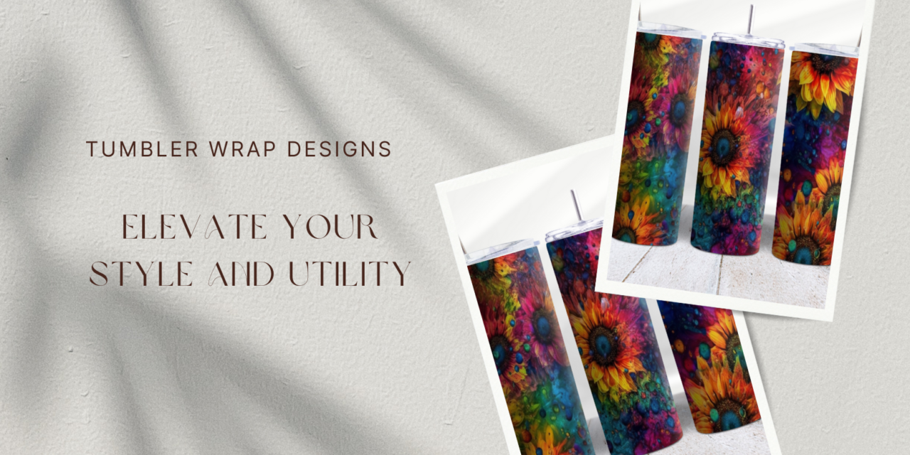 Tumbler Wrap Designs: Elevate Your Style and Utility