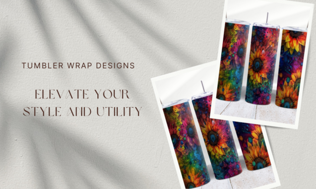 Tumbler Wrap Designs: Elevate Your Style and Utility
