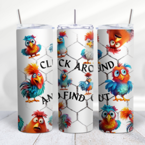 Cluck Around And Find Out Tumbler Wrap Design - Digeals.com