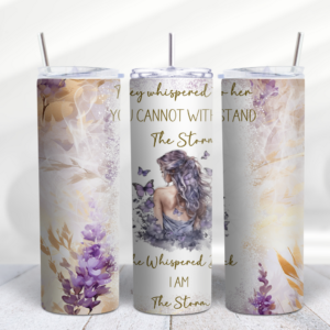 They Whispered You Can Not WithStand The Storm Tumbler Wrap Design Digeals.com