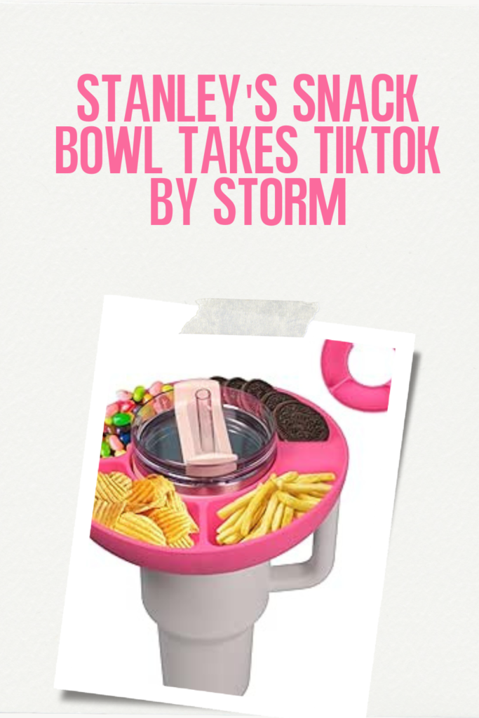 Stanley's Snack Bowl Takes TikTok by Storm Image Digeals.com