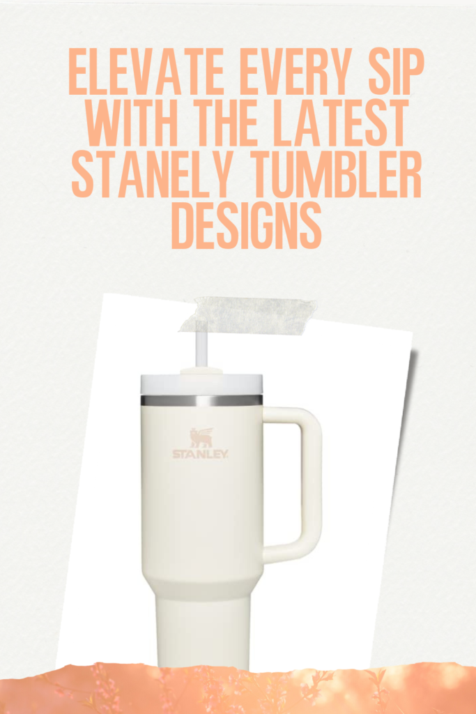 Elevate Every Sip with the Latest Stanley Tumbler Design Digeals.com