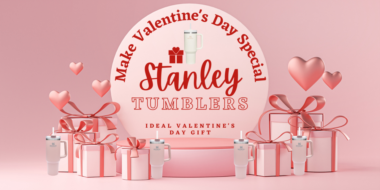 Why Stanley Tumblers Make the Ideal Valentine’s Day Gift