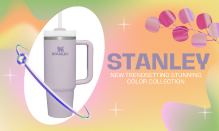 Stanley’s New Trendsetting Stunning Color Collection