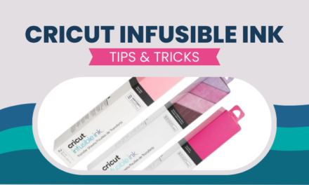 Expert Tips for Using Cricut Infusible Ink
