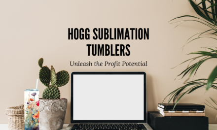 Hogg Sublimation Tumblers Money Making Profit Potential