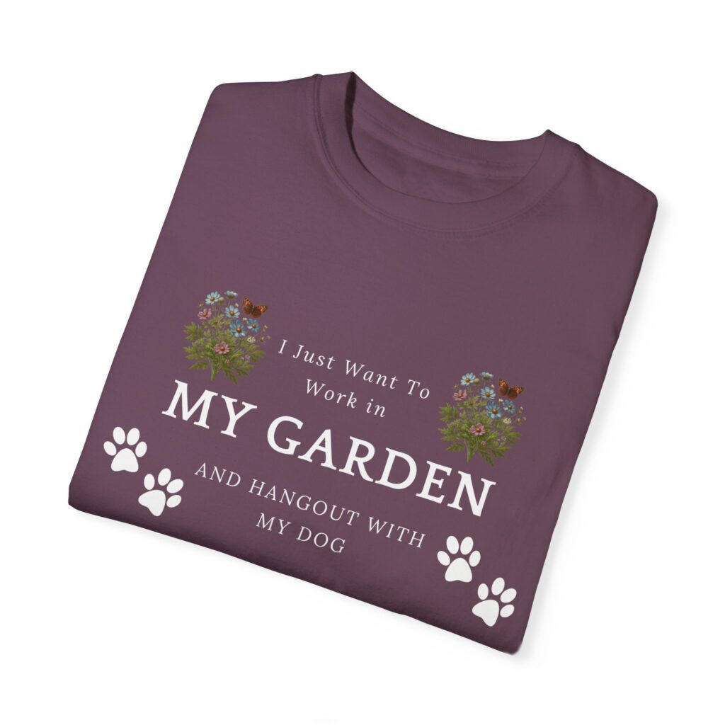 I Just Want To Work in My Garden and Hangout With my Dog Digeals.com Tshirt Folded