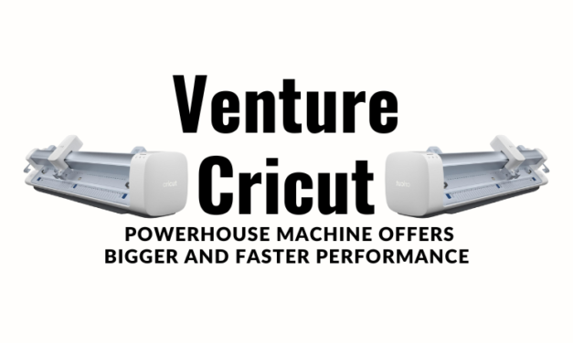 Cricut Venture The Best Large Format Cutting Machine